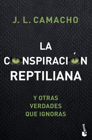 LA CONSPIRACI�N REPTILIANA Y OTRAS VERDADES QUE IGNORAS