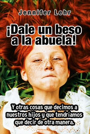 DALE UN BESO A LA ABUELA!