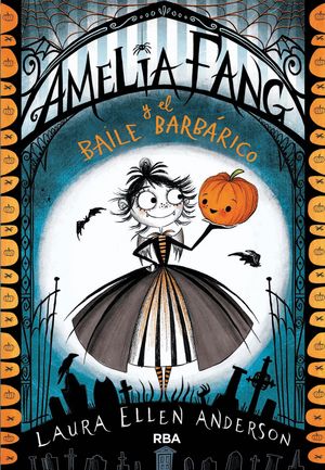 AMELIA FANG Y EL BAILE BARBRICO (CASTELLANO)