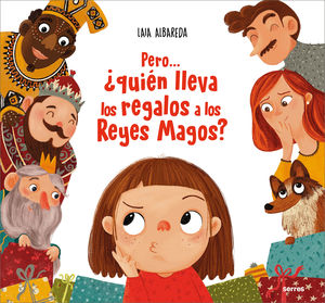 PERO... �QUI�N LLEVA LOS REGALOS A LOS REYES MAGOS