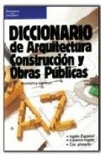 DICCIONARIO DE ARQUITECTURA, CONSTRUCCI�N Y OBRAS P�BLICAS.