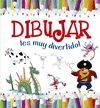 DIBUJAR �ES MUY DIVERTIDO!