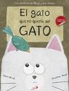 EL GATO QUE NO QUERA SER GATO