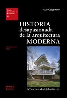 HISTORIA DESAPASIONADA DE LA ARQUITECTURA MODERNA