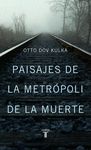 PAISAJES DE LA METR�POLI DE LA MUERTE