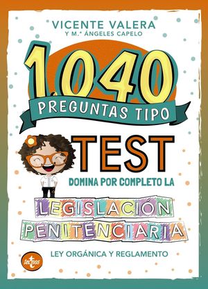 1040 PREGUNTAS TIPO TEST. LEGISLACIN PENITENCIARIA
