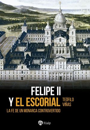 FELIPE II Y EL ESCORIAL