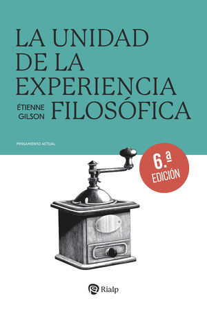 LA UNIDAD DE LA EXPERIENCIA FILOSFICA 6ED.