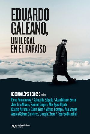EDUARDO GALEANO, UN ILEGAL EN EL PARASO