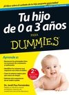 TU HIJO DE 0 A 3 A�OS PARA DUMMIES-2� EDICI�N