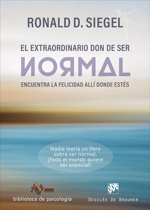 EL EXTRAORDINARIO DON DE SER NORMAL. ENCUENTRA LA FELICIDAD ALL DONDE ESTS