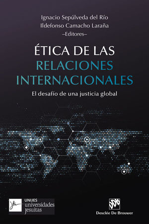 ETICA DE LAS RELACIONES INTERNACIONALES:DESAFIO DE JUSTICIA