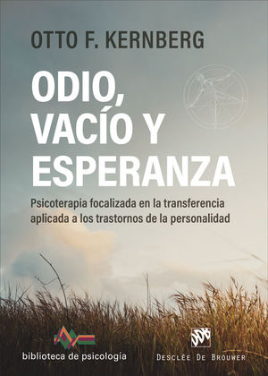 ODIO, VACO Y ESPERANZA. PSICOTERAPIA FOCALIZADA EN LA TRANSFERENCIA APLICADA A