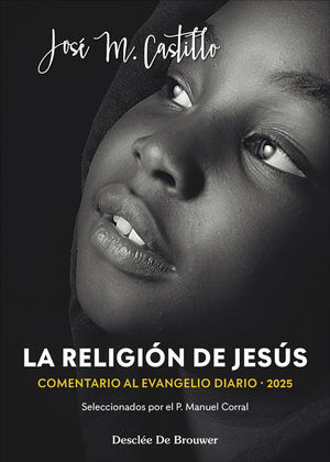 LA RELIGIN DE JESS. COMENTARIOS AL EVANGELIO DIARIO 2025