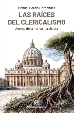 LAS RAICES DEL CLERICALISMO