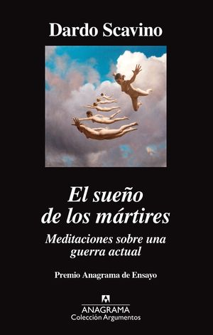 EL SUE�O DE LOS M�RTIRES. MEDITACIONES SOBRE UNA GUERRA ACTUAL