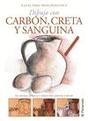 GUIA PARA PRINCIPIANTES DIBUJO CON CARBON, CRETA Y SANGUINA