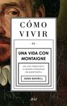 CMO VIVIR. UNA VIDA CON MONTAIGNE