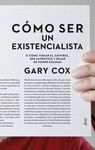 C�MO SER UN EXISTENCIALISTA