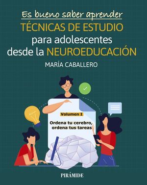 ES BUENO SABER APRENDER. TCNICAS DE ESTUDIO PARA ADOLESCENTES DESDE LA NEUROEDU