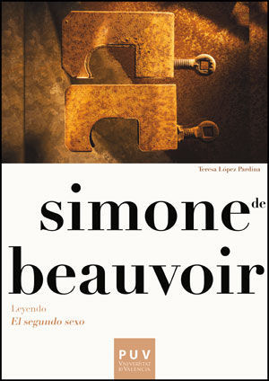 SIMONE DE BEAUVOIR. LEYENDO EL SEGUNDO SEXO