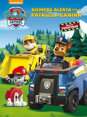 SIEMPRE ALERTA CON LA PATRULLA CANINA (PAW PATROL - PATRULLA CANINA. ACTIVIDADES