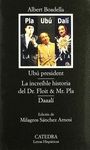 UBU PRESIDENT. INCREIBLE HISTORIA DR. FLOIT Y MR. PLA