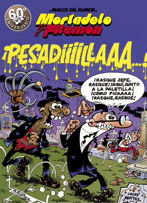 MORTADELO Y FILEMN. PESADIIILAAAA! (MAGOS DEL HUMOR 58)