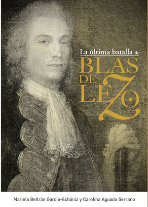 LA LTIMA BATALLA DE BLAS DE LEZO