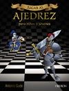 JUGAR AL AJEDREZ. PARA NIOS Y JVENES