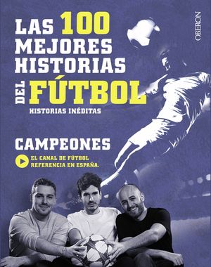 LAS 100 MEJORES HISTORIAS DEL FTBOL