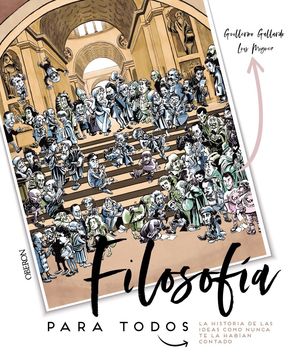 FILOSOFA PARA TODOS. LA HISTORIA DE LAS IDEAS COMO NUNCA TE LA HABAN CONTADO