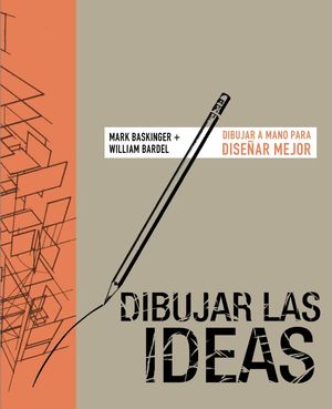 DIBUJAR LAS IDEAS. DIBUJAR A MANO PARA DISEAR MEJOR