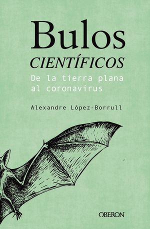 BULOS CIENTIFICOS: DE LA TIERRA PLANA HASTA EL CORONAVIRUS