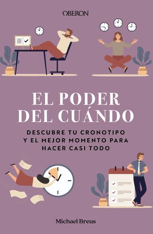 EL PODER DEL CUNDO. DESCUBRE TU CRONOTIPO Y EL MEJOR MOMENTO PARA HACER CASI TO