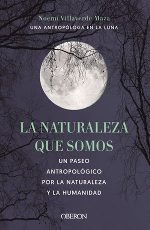 LA NATURALEZA QUE SOMOS: UNA ANTROP�LOGA EN LA LUNA