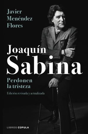 JOAQUN SABINA. PERDONEN LA TRISTEZA