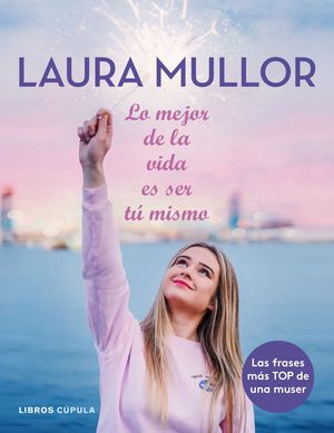 LO MEJOR DE LA VIDA ES SER T� MISMO