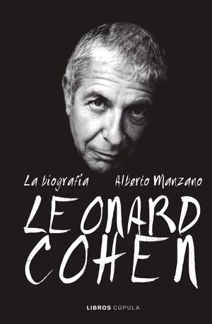 LEONARD COHEN. LA BIOGRAFA