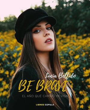 BE BRAVE: EL AO QUE CAMBI MI VIDA