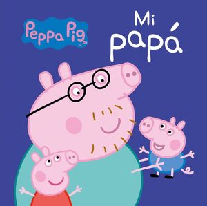 MI PAP� (PEPPA PIG. TODO CART�N)