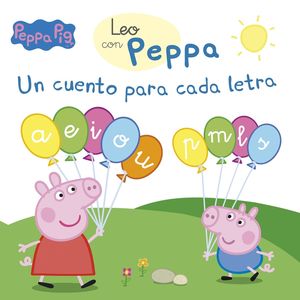 UN CUENTO PARA CADA LETRA (A, E, I, O, U, P, M, L, S) (LEO CON PEPPA PIG)
