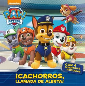 �CACHORROS, LLAMADA DE ALERTA! (PAW PATROL. PRIMERAS LECTURAS)