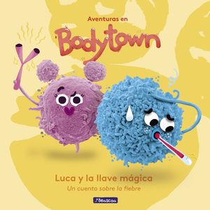 LUCA Y LA LLAVE M�GICA (AVENTURAS EN BODY TOWN. PRIMERAS LECTURAS)