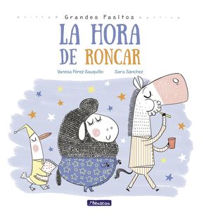 LA HORA DE RONCAR (GRANDES PASITOS. �LBUM ILUSTRADO)