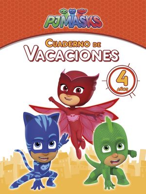 PJ MASKS. CUADERNO DE VACACIONES - 4 A�OS (CUADERNOS DE VACACIONES DE PJ MASKS)