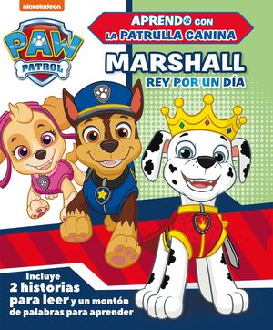 MARSHALL, REY POR UN DA (PAW PATROL  PATRULLA CANINA)