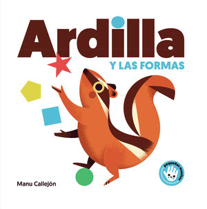 ARDILLA Y LAS FORMAS (PEQUEAS MANITAS)