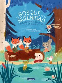 EL BOSQUE DE LA SERENIDAD. CUENTOS PARA EDUCAR EN LA CALMA.