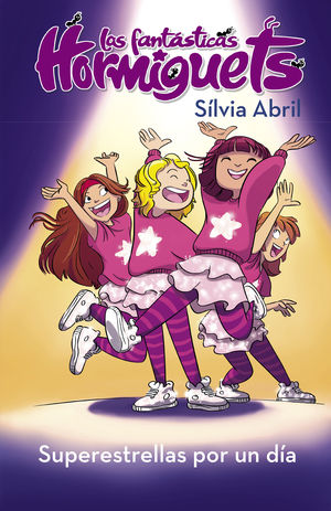 SUPERESTRELLAS POR UN DA (LAS FANTSTICAS HORMIGUETS)